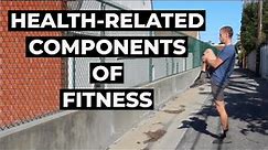 Types of Exercise for your Health | Health-Related Components of Fitness