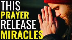This Prayer Release Miracles - Miracles Will Happen While You Listen To This Miracle Prayer