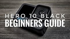 GoPro Hero 10 Beginners Guide & Tutorial | Getting Started