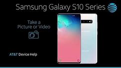 How to Take a Picture or Video on Your Samsung Galaxy S10/S10+ | AT&T Wireless