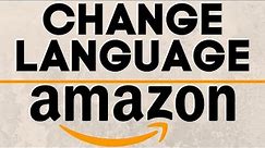 How To Change Language On Amazon - Change Amazon Back to English