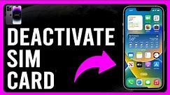How To Deactivate A Sim Card In iPhone (How To Disable/Turn Off Sim Card iPhone)