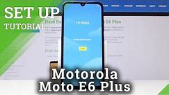 How to Set Up Motorola Moto E6 Plus - Activate & Configure