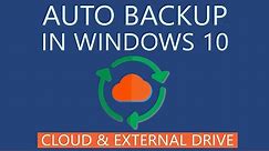 How to Automatically Backup Files to Cloud or External Drive in Windows 10?