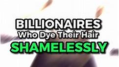 Billionaires Who Dye their Hair Shamelessly: Elon Musk #elon #celebrity #hairdye #haircolor | Simpler Hair Color