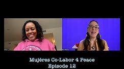 Mujéres Co-Labor 4 Peace Episode 12 - Part One of Psychological Safety with Allison Luke
