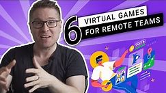 Six (6) Best Virtual Games That Your Remote Team Will Love!