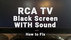 RCA TV Sound But NO Picture | Black Screen WITH Sound | 10-Min Fixes