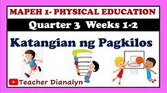 MAPEH 1 | PHYSICAL EDUCATION GRADE 1 QUARTER 3 WEEKS 1-2 | KATANGIAN NG PAGKILOS