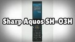 Photos of the Sharp Aquos SH-03H | Not A Review!