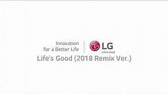 LG Electronics - Life's Good (2018 Remix Ver.)