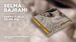 Selma Bajrami - Kakvo tijelo Selma ima (Official Audio)