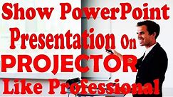 How to Show Power Point Presentation on Projector