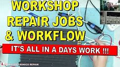 Typical Workshop day, jobs, workflow. What to expect if you start an electronics repair business
