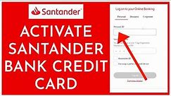 How to Activate Santander Bank Credit Card 2022? Santander Credit Card Activation