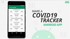 How to Make a Covid-19 Tracker Android App? | GeeksforGeeks