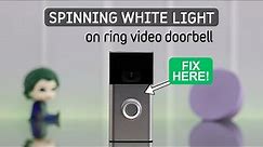 Ring Video Doorbell 2: How to Stop Spinning White light!