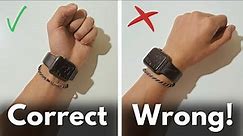 How To Wear an Apple Watch Correctly! (A Comfortable, Safely & Stylish Guide)
