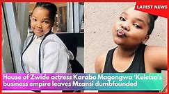 House of Zwide actress Karabo Magongwa ‘Keletso’s business empire leaves Mzansi dumbfounded