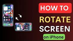 How To ROTATE Screen on iPhone?