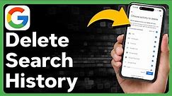 How To Delete All Google Search History On iPhone
