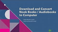 Download and Convert Nook Books / Audiobooks to Computer