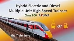 Bi-modal Electric and Diesel high-speed Trainset | Class 800/801 Azuma | Hybrid Train | Hitachi
