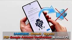 SAMSUNG - Unlock / Bypass FRP Google Account Verification Without PC
