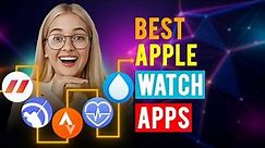 Best Apple Watch Apps (Which is the Best Apple Watch App?)