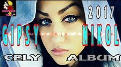 █▬█ █ ▀█▀ GIPSY NIKOL CELY ALBUM 2017