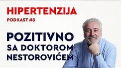 Podkast 08: Hipertenzija / Pozitivno sa dr Nestorovićem