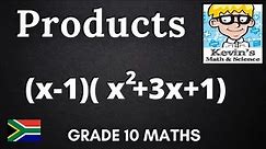 Products Grade 10: binomial x trinomial