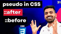 Pseudo Classes CSS , Pseudo Elements, ::before and ::after in CSS | Web Development Course #31
