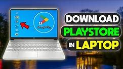 how to download playstore in laptop 2024 || how to install google play store app on pc or laptop