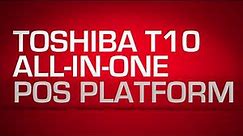 Toshiba T10 All-in-One POS Platform