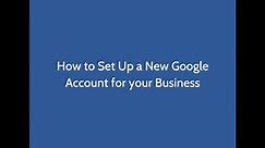 Step 1: Set Up Google Account