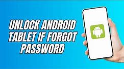 how to unlock android tablet if forgot password