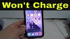 Iphone 12 Won't Charge-How To Fix It Easily
