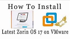 How To Install Latest Zorin OS 17 on VMware | Step-by-Step Guide