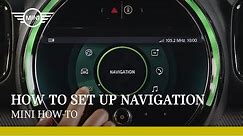 How to set up navigation I MINI How-To