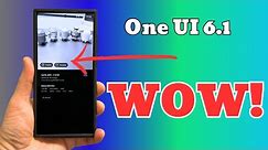 Samsung One UI 6.1 - Every Galaxy Owner Should Know this Amazing New Feature