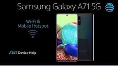 Learn How to Set Up Wi-Fi & Mobile Hotspot on Your Samsung Galaxy A71 5G | AT&T Wireless