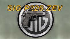 Examining the Sig 226 ZEV - It’s a Beauty, BUT is it Worth the $$$$?!!