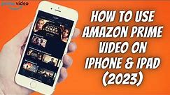 How To Use Amazon Prime Video On iPhone & iPad ✅ Full Amazon Prime Video Beginners Guide ✅