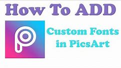 How to Add Font in PicsArt 2020 | How to add custom fonts in PicsArt | PicsArt Editing Tutorial |