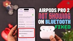 FIX- AirPods Pro 2 Not Showing Up In Bluetooth!
