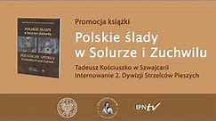 Polskie ślady w Solurze i Zuchwilu: Tadeusz Kościuszko w Szwajcarii [PROMOCJA KSIĄŻKI]