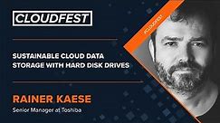 CloudFest 2022 » Toshiba » Sustainable Cloud Data Storage with Hard Disk Drives