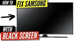How to Fix a Samsung TV Black Screen