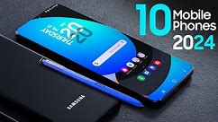 TOP 10 Best New Upcoming Smartphones 2024 — EXTREME Flagship Mobile Phones 2024